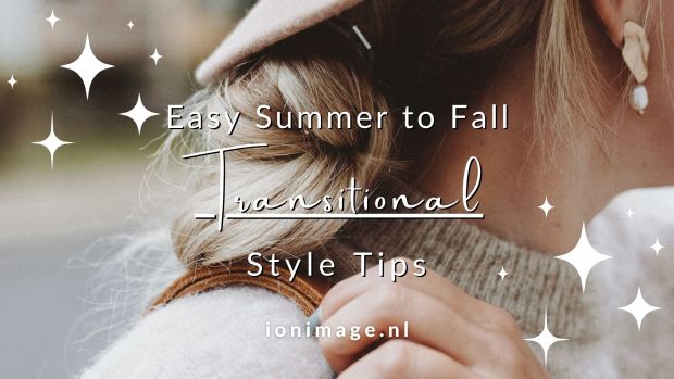 Easy Summer to Fall Transitional Style Tips by your personal stylist 