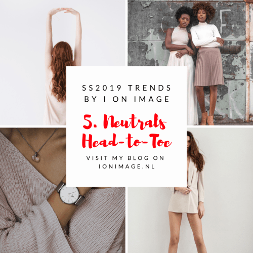 Spring Summer 2019 Fashion Trends: Neutral color palette