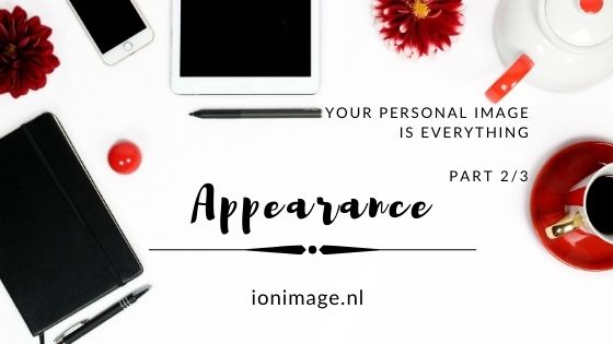 Your Personal Image Is Everything PART 2/3: Appearance