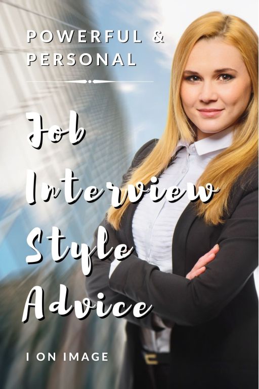 Powerful And Personal Job Interview Style Advice For You - Image for Pinterest